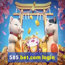 585 bet.com login